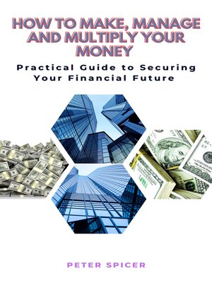 cover image of HOW TO MAKE, MANAGE AND MULTIPLY YOUR MONEY